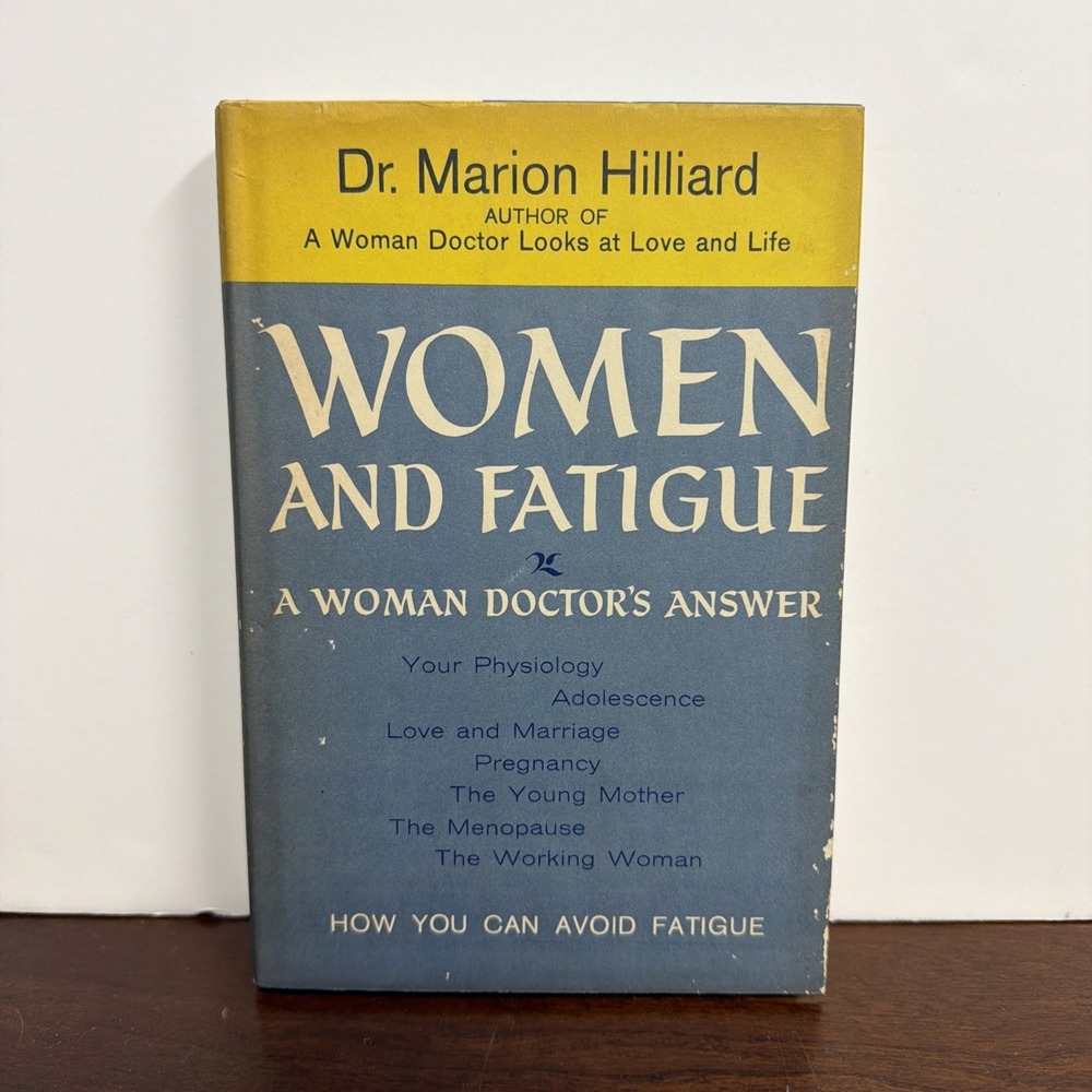 1960 WOMEN AND FATIGUE‎ A Woman's Doctor's Answer Dr. Marion Hilliard HC